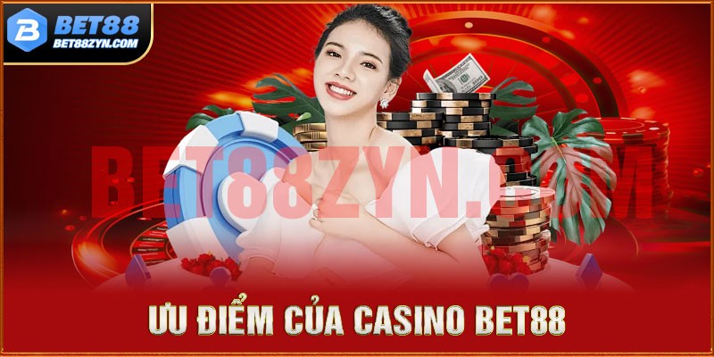 Những ưu điểm giúp Casino tại Bet88 thu hút thành viên 